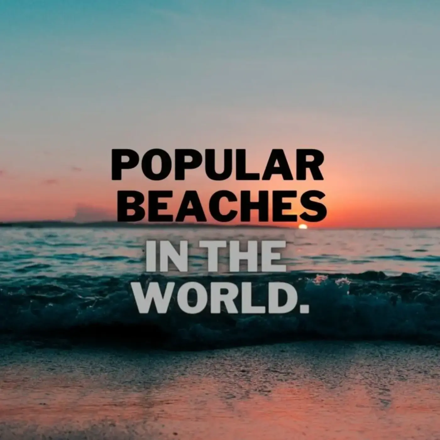 इस गर्मी में दुनियाँ के इन 5 प्रसिद्ध समुद्री तटों पर अवश्य जाएँ - 5 Popular Beaches in the World