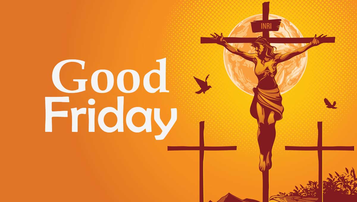 गुड फ्राइडे - Good Friday : जानिए क्यों मनाया जाता है गुड फ्राइडे और क्या है इसका महत्व