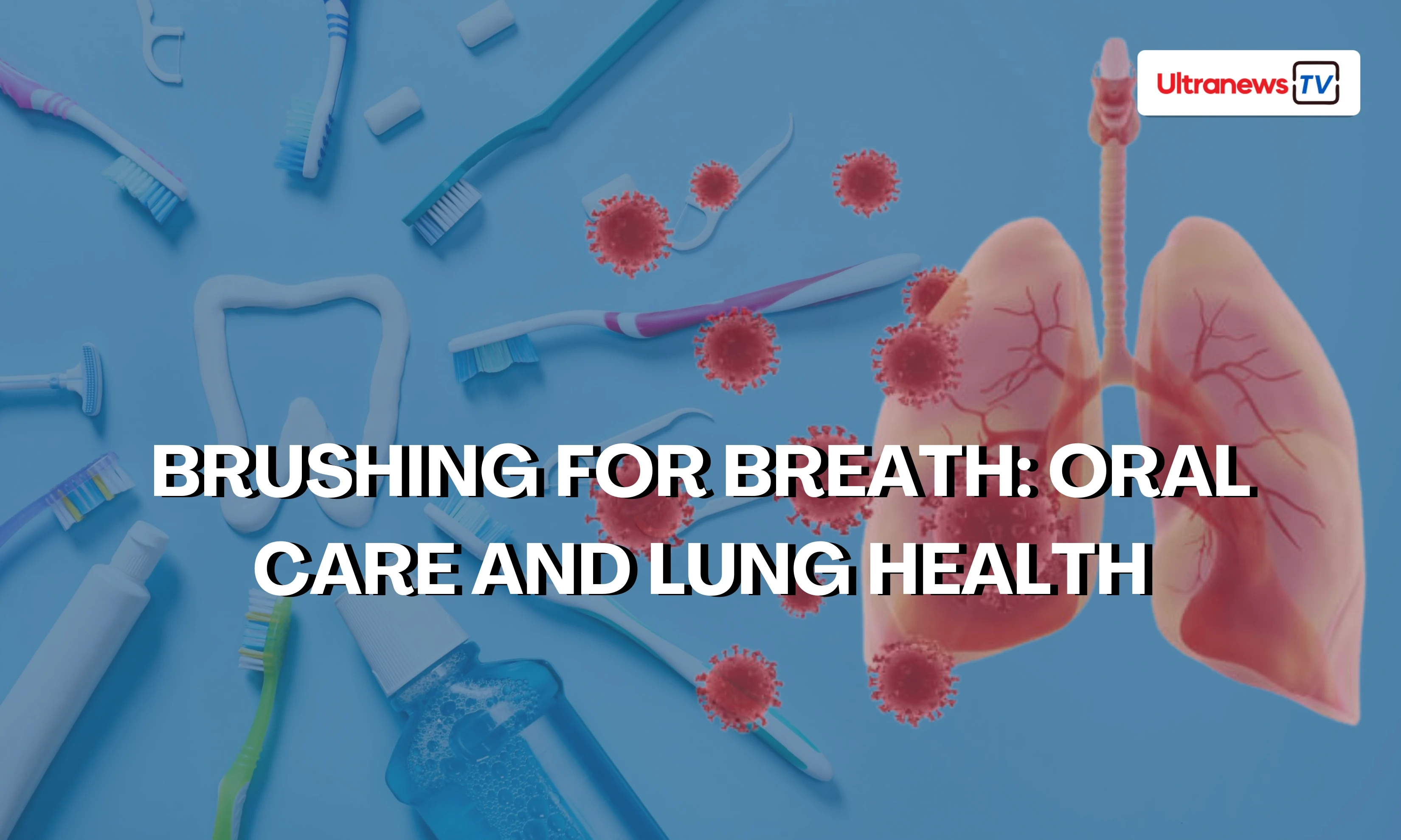 How Oral Hygiene Affects Lung Infection?