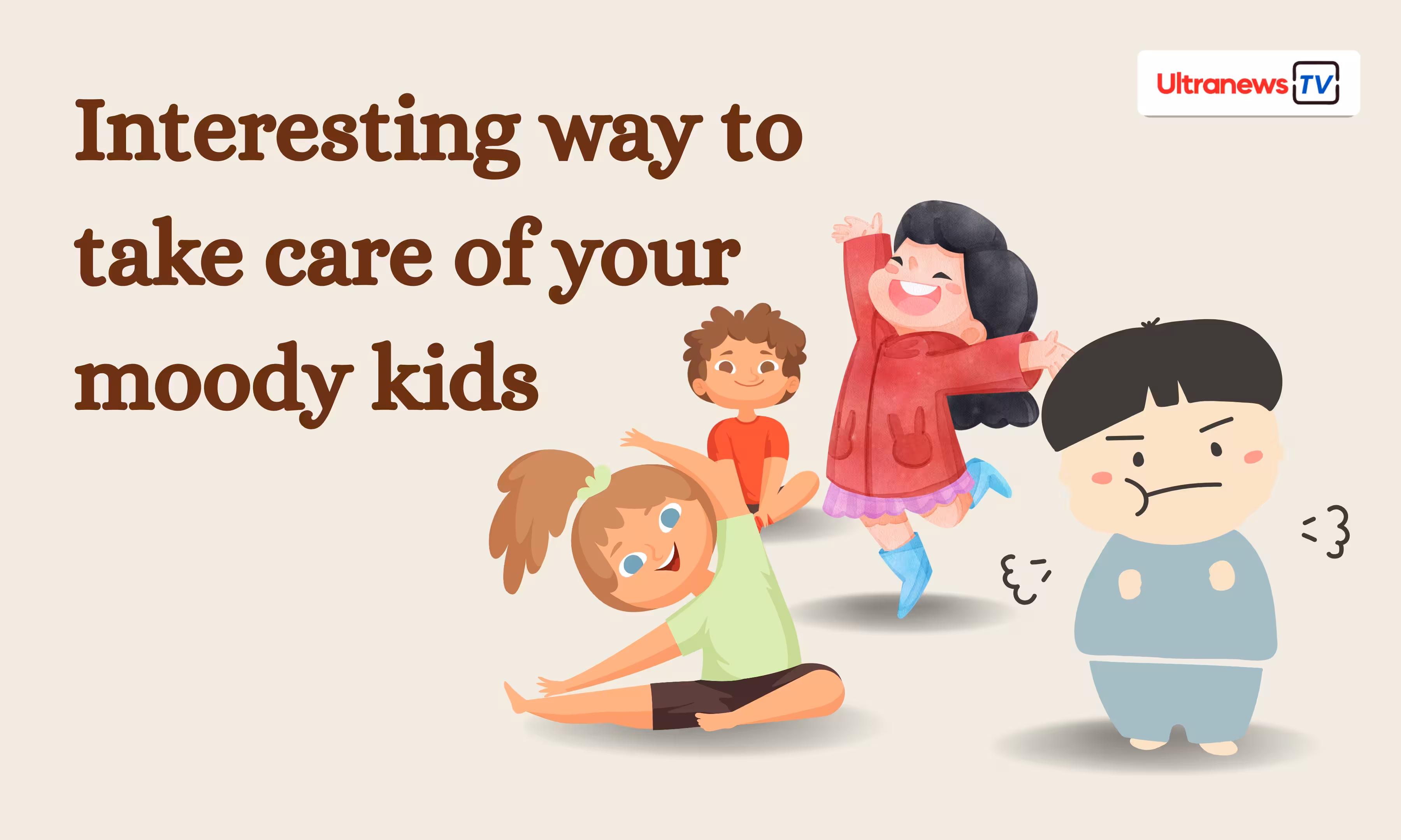 How to take care of your moody kids?
