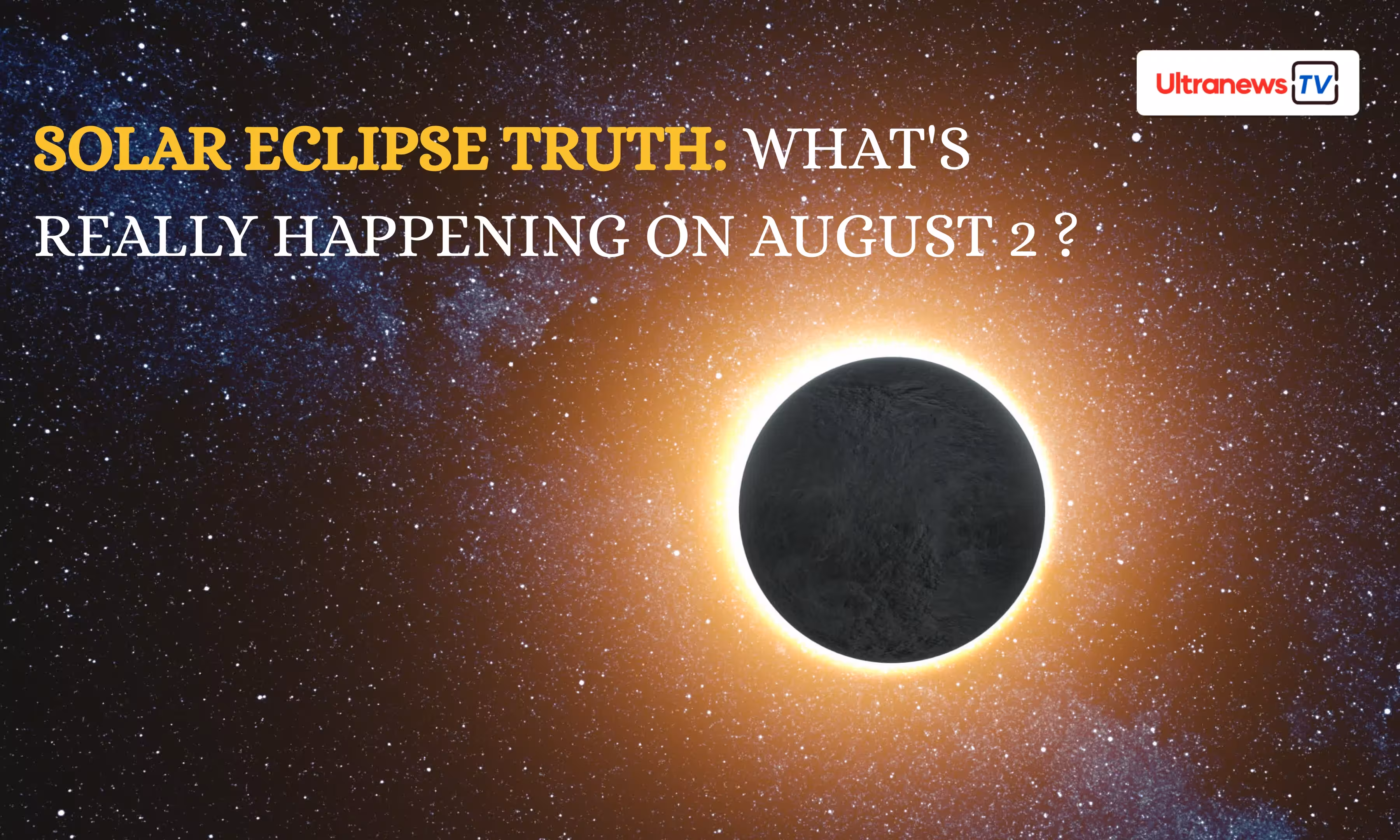 Global blackout from Solar Eclipse? Rumor or Truth, what to happen on Aug 2