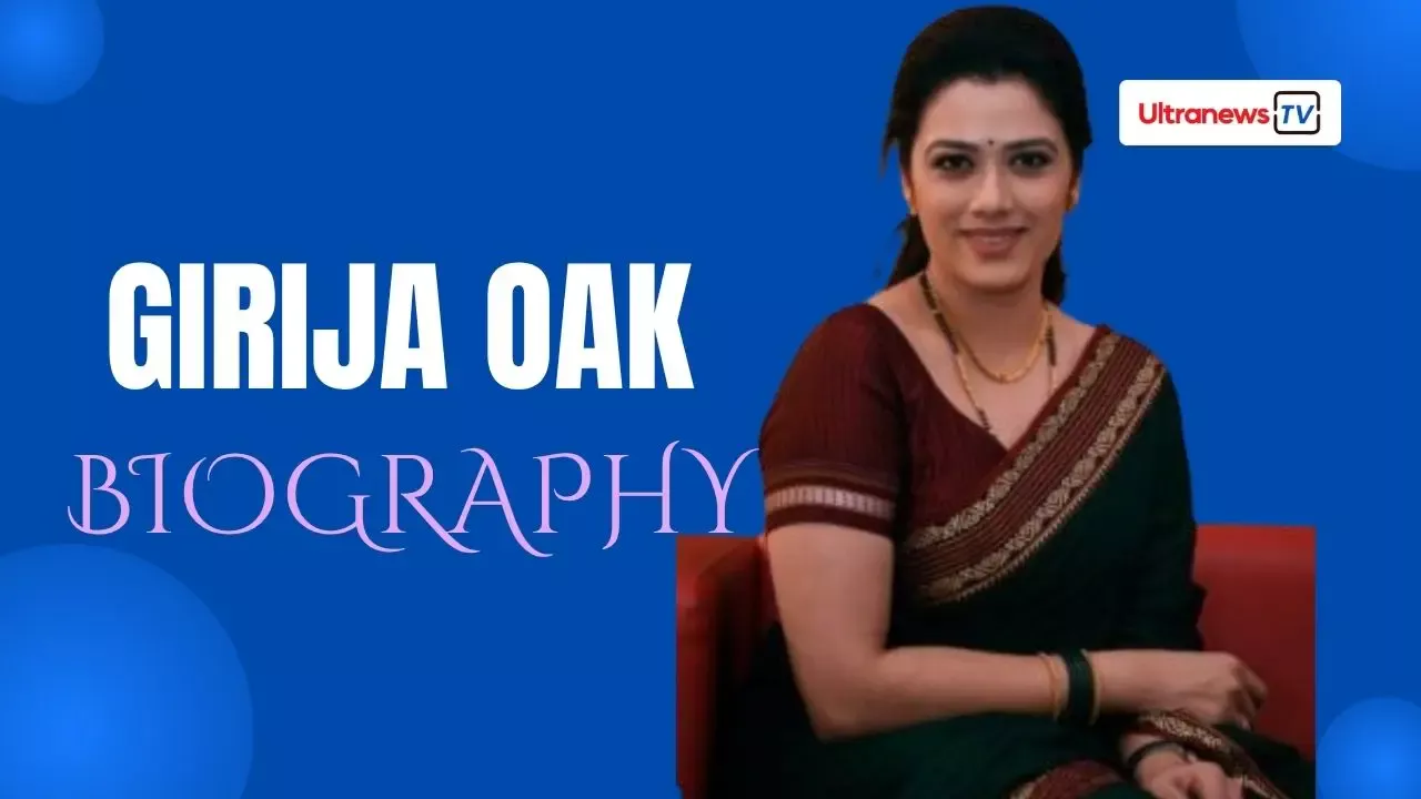 Girija Oak Godbole: Biography, Career, age, family, Net worth