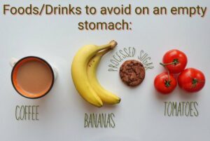 Food Items to Avoid in Empty Stomach in the Morning